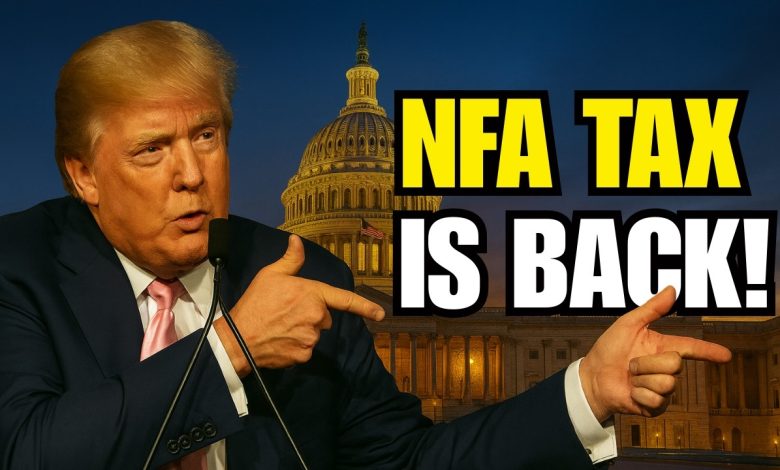 The NFA Tax is BACK – And Now It’s Way Worse
