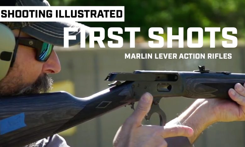 First Shots: Marlin Lever-Action Rifles First Shots: Marlin Lever-Action Rifles
