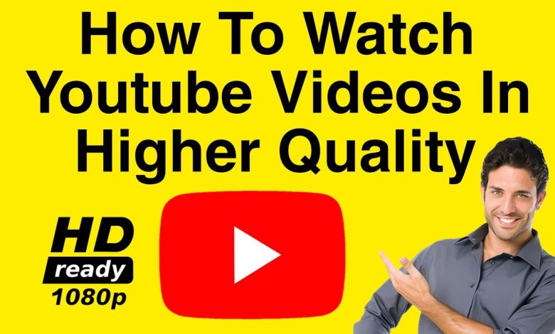 How To Watch YouTube Videos In Higher Quality | Easy Way
