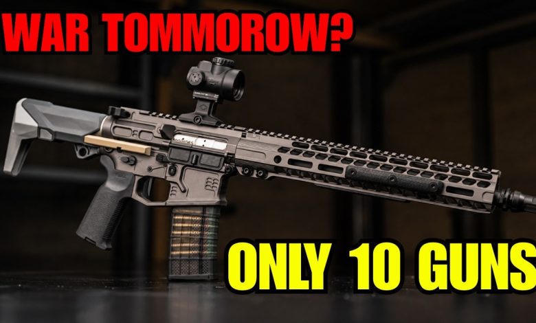 If War Starts Tomorrow — These Are the Only 10 Guns Americans Need!